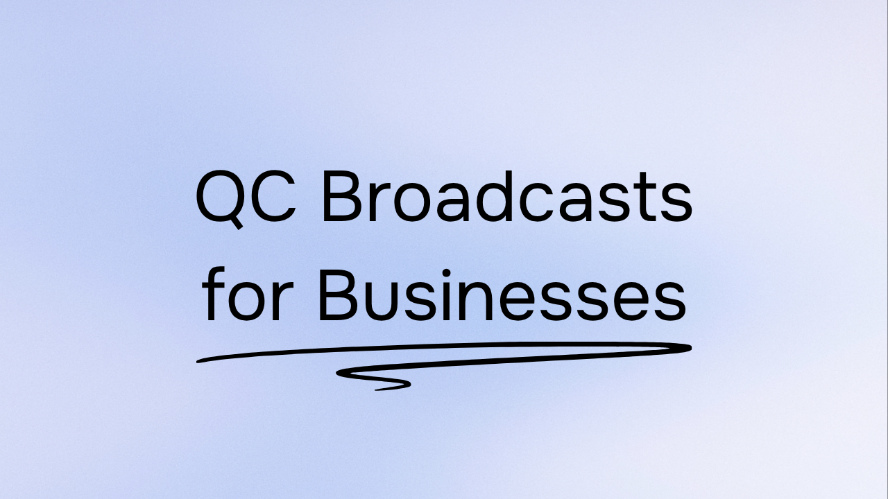 QC Broadcasts for projects